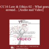 CC16 Law & Ethics 02 - What goes around... - Steven Frankel, PhD, JD