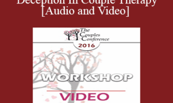 CC16 Workshop 02 - Uncovering Deception In Couple Therapy - Stan Tatkin