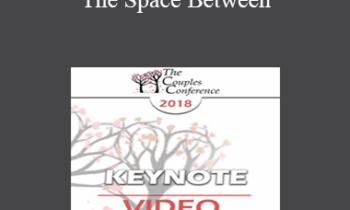 CC18 Keynote 03 - The Space Between: Where Love Happens - Harville Hendrix