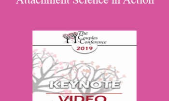 CC19 Keynote 02 - Attachment Science in Action: The EFT Route to Safe and Sound - Sue Johnson
