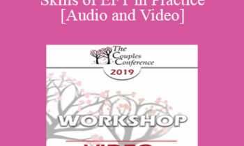 CC19 Workshop 07 - The Core Skills of EFT in Practice - Sue Johnson