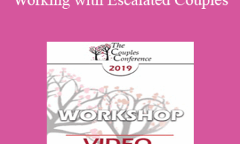 CC19 Workshop 13 - Working with Escalated Couples: Coming Home from Hell with EFT - Sue Johnson