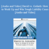 Trial Guides - David vs. Goliath: How to Work Up and Win Tough Liability Cases