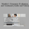 Dr. Lisa Thomson - Module I: Extremity Evaluation and Treatment
