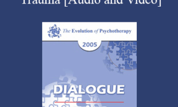 EP05 Dialogue 08 - Trauma - Donald Meichenbaum