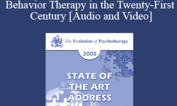 EP05 State of the Art Address 11 - The State of the Art Rational Emotive Behavior Therapy in the Twenty-First Century - Albert Ellis