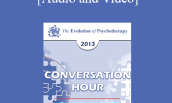 EP13 Conversation Hour 16 - Otto Kernberg