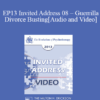 EP13 Invited Address 08 - Guerrilla Divorce Busting: Working with Couples in the Trenches - Michele Weiner-Davis
