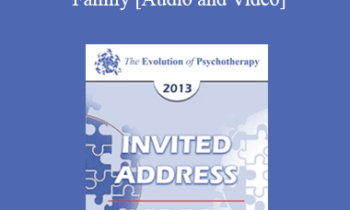 EP13 Invited Address 10 - The Addictive Family: The Legacy of Trauma - Claudia Black