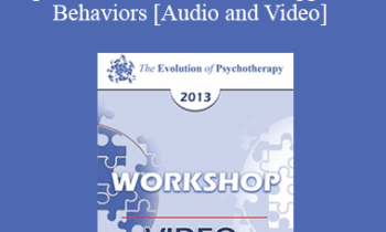 EP13 Workshop 21 - Treatment of Individuals with Anger-Control Problems and Aggressive Behaviors: A Life-Span Treatment Approach - Donald Meichenbaum