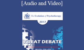 EP17 Great Debates 02 - The Neurobiology and Psychosocial Correlates of Trauma and Resilience - Donald Meichenbaum