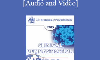 EP85 Clinical Presentation 20 - Workshop on Rational-Emotive Therapy Techniques - Albert Ellis