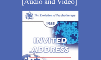 EP85 Invited Address 10a - The Nature of the Psychotherapeutic Process - Judd Marmor