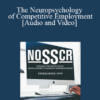 Ernest Aucone, Jennifer Strang - The Neuropsychology of Competitive Employment: Measurement of Essential Mental Abilities