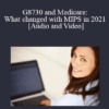 G8730 and Medicare: What changed with MIPS in 2021 with Dr. Evan Gwilliam - 1 Distance CE hour - OnDemand - Originally recorded February 17, 2021
