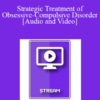 IC04 Clinical Demonstration 02 - Strategic Treatment of Obsessive-Compulsive Disorder - R. Reid Wilson