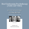 IC15 Master Class - Brief Ericksonian Psychotherapy - Jeffrey Zeig