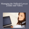 J. William Duning - Managing the Difficult Lawyer