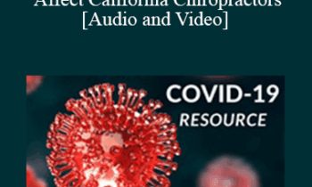 Jehan N. Jayakumar, Keith W. Carlson - How the New COVID-19 Laws Affect California Chiropractors