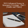 Lucas Blower, Daniel Gourash, Cliff Masch, Alex Reich, James Sullivan - 2019 Advanced Issues in Insurance Coverage - Part 1