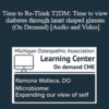 Michael Valitutto DO - Time to Re-Think T2DM: Time to view diabetes through heart shaped glasses (On Demand)