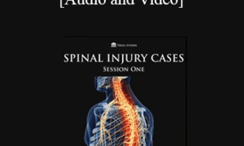 Trial Guides - Spinal Injury Cases, Session One: Basic Spinal Anatomy for Lawyers and Legal Staff