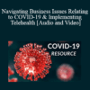 Vic Merjanian, Justine Phillips - Navigating Business Issues Relating to COVID-19 & Implementing Telehealth