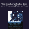 Trial Guides - What Every Lawyer Needs to Know About Cybersecurity