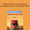 Trial Guides - What's Your 20? Case Intake and Investigations Part 2