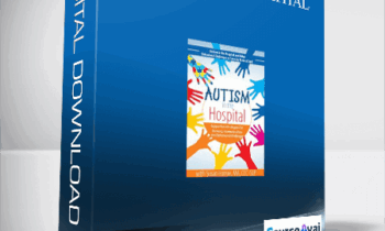 Autism in the Hospital: Supportive Strategies for Sensory. Communication and Behavioral Challenges - Susan Hamre