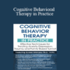 Avidan Milevsky - Cognitive Behavioral Therapy in Practice: Effective Techniques for Treating Anxiety