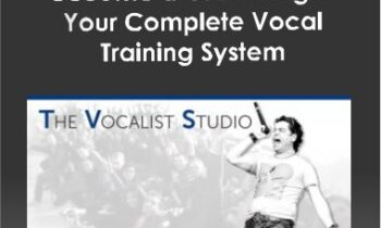 Become a Great Singer: Your Complete Vocal Training System