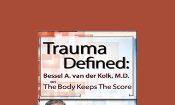 Bessel van der Kolk - Trauma Defined: Bessel van der Kolk on The Body Keeps the Score