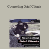 Beth Eckerd - Counseling Grief Clients: Practical Interventions from New Theoretical Insights