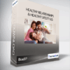 Brad P - Seminar 6 - Healthy Relationships & Healthy Lifestyles