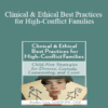 Bradley Craig - Clinical & Ethical Best Practices for High-Conflict Families: Child-First Strategies for Divorce