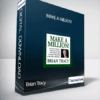 Brian Tracy - Make A Million!