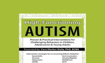 Cara Marker Daily - High-Functioning Autism: Proven & Practical Interventions for Challenging Behaviors in Children
