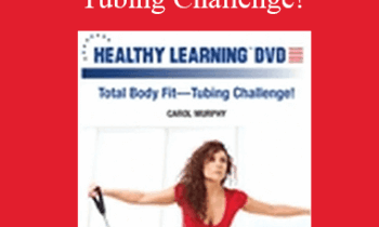 Carol Murphy - IDEAFit Total Body Fit—Tubing Challenge!