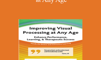 Cathy Stern - Improving Visual Processing at Any Age: Enhance Performance