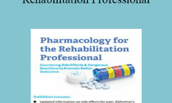 Chad C. Hensel - Pharmacology for the Rehabilitation Professional: Countering Side Effects & Dangerous Reactions to Promote Better Outcomes