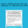 Christine A Wing - Improve Self-Regulation Through Language & Communication Skills: Practical Strategies & Tools for Children & Adolescents