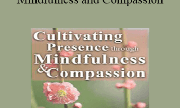 Christopher Germer - Cultivating Presence through Mindfulness and Compassion
