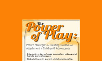 Clair Mellenthin - The Power of Play: Proven Strategies for Trauma and Attachment in Children & Adolescents