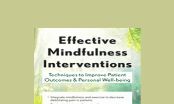 Clyde Boiston - Effective Mindfulness Interventions: Techniques to Improve Patient Outcomes & Personal Well-Being