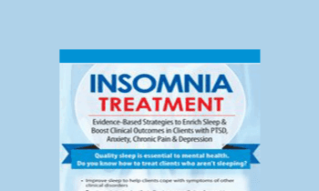 Colleen E. Carney - Insomnia Treatment: Evidence-Based Strategies to Enrich Sleep & Boost Clinical Outcomes in Clients with PTSD