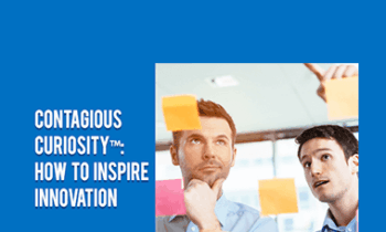 Contagious Companies - CONTAGIOUS CURIOSITY™: HOW TO INSPIRE INNOVATION