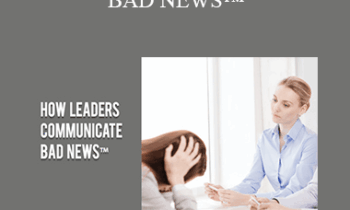 Contagious Companies - HOW LEADERS COMMUNICATE BAD NEWS™