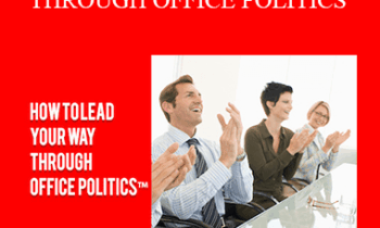 Contagious Companies - HOW TO LEAD YOUR WAY THROUGH OFFICE POLITICS