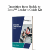 Contagious Companies - Transition from Buddy to Boss™ Leader’s Guide Kit